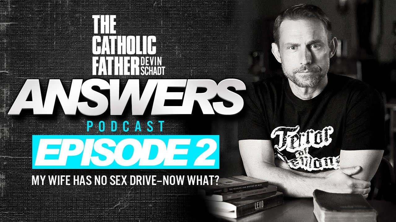 TCF ANSWERS 2 MY WIFE HAS NO SEX DRIVE–NOW WHAT? The Fathers of St image