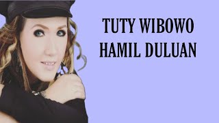 HAMIL DULUAN - TUTY WIBOWO (LIRIK) #bundacorla #corla