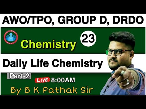 CHEMISTRY | Daily Life Chemistry | By B K Pathak Sir | CHSL & AWO/TPO Chemistry ||