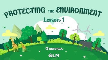 Unit 3: Protecting the environment - Lesson 1 - Grammar - i-Learn Smart World 8 [OLM]