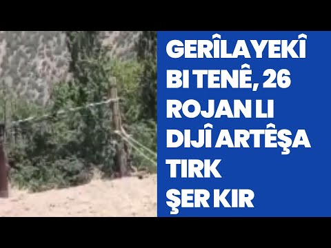 Gerîlayekî bi tenê, 26 rojan li dijî artêşa Tirk şer kir