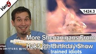More Shenanigans From Hak5 8th Birthday Show, Hak5 1424.3