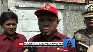 Penutupan Jatibaru Tanah Abang Maladministrasi