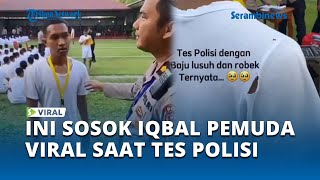 Sosok Pemuda Viral Pakai Kaus Sobek Saat Tes Masuk Polisi, Iqbal Ungkap Alasannya