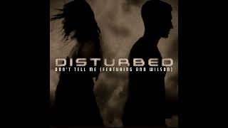 Disturbed - Don't Tell Me (Feat. Ann Wilson) [Plz Tethered Version]