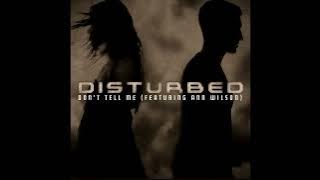 Disturbed - Don't Tell Me (feat. Ann Wilson) [PLZ Tethered Version]