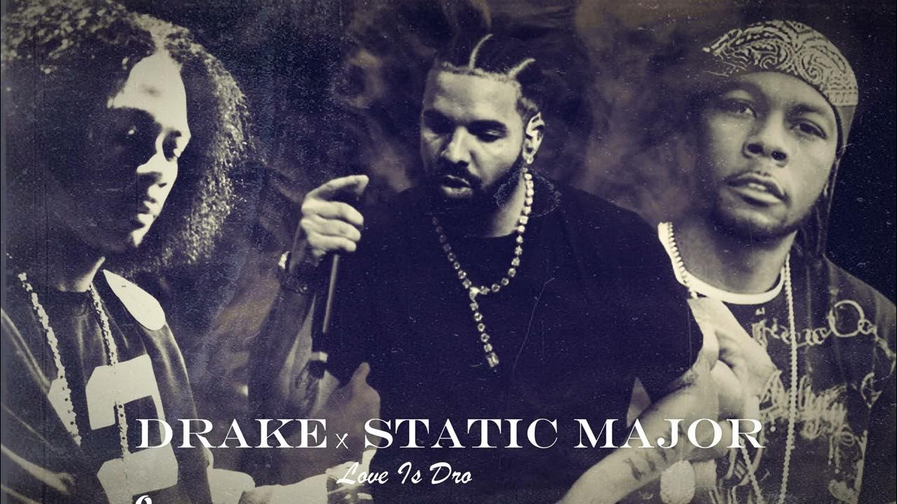 Drake Love Is Dro (Static Major) YouTube