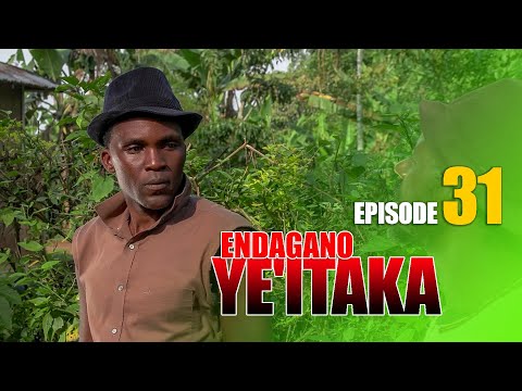 Endagano Ye Itaka Episode 31 