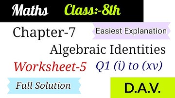 CH-7 Algebraic Identities/Worksheet:-5/Q1 (i) to (xv) parts/Class-8/D.A.V.