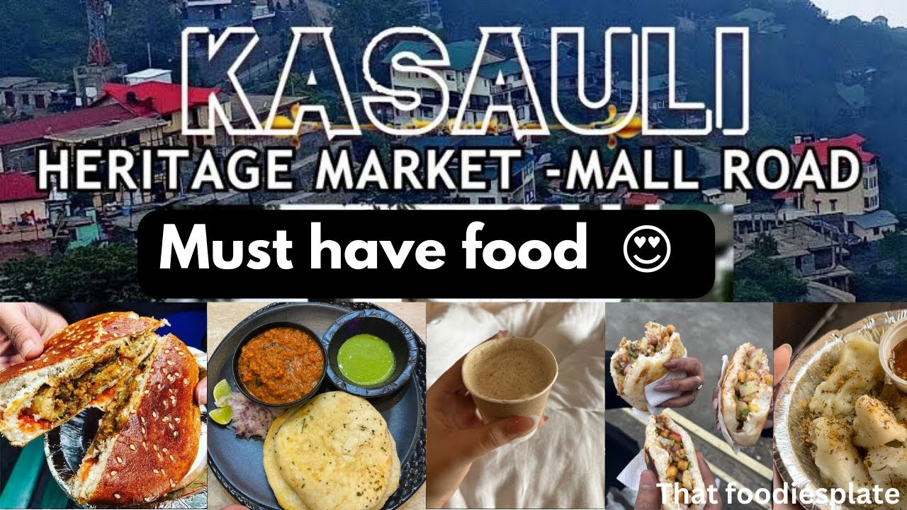 Must have food in Kasauli Heritage MarketMall Road Best Street
