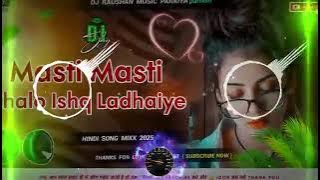 Masti Masti Dj Song | Alka Yagnik, KumarSanu Old Hindi Songs | Chalo Ishq LadhaiyeDj Raushan Music