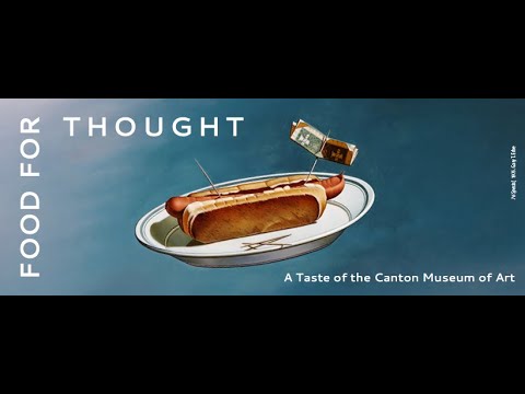 Food for Thought A Taste of the Canton Museum of Art Exhibition Preview