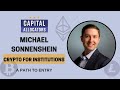 Crypto for Institutions 2 – Michael Sonnenshein – A Path to Entry (Capital Allocators, EP.181)
