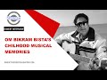 Om Bikram Bista's Childhood Musical Memories | Latest Interview | Nepali Podcast