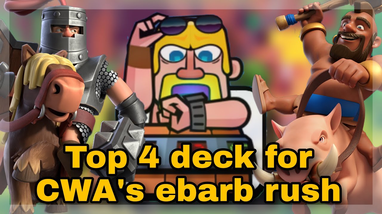Top 4 deck for CWA's ebarb rush challenge 💪 YouTube