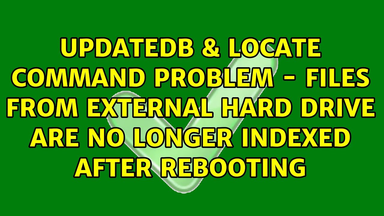 Updatedb Locate Command Problem Files From External Hard Drive Are