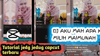 CARA EDIT CAPCUT DJ AKU MAH APA KU MILIH MAIMUNAH