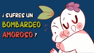 6 señales de BOMBARDEO AMOROSO (es Falso Amor)