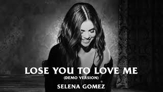 LOSE YOU TO LOVE ME (Selena Gomez) version (demo)