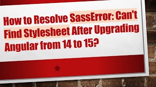 How to Resolve SassError: Can't Find Stylesheet After Upgrading Angular from 14 to 15?