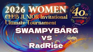 【2026 CLUB Jr INVITATIONAL ULTIMATE TOURNAMENT DAY1 ＝WOMEN DIV.＝】SWAMPYBARG vs RadRise