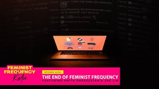 THE END OF FEMINIST FREQUENCY featuring Anita Sarkeesian and Jae Lin | FFR 239