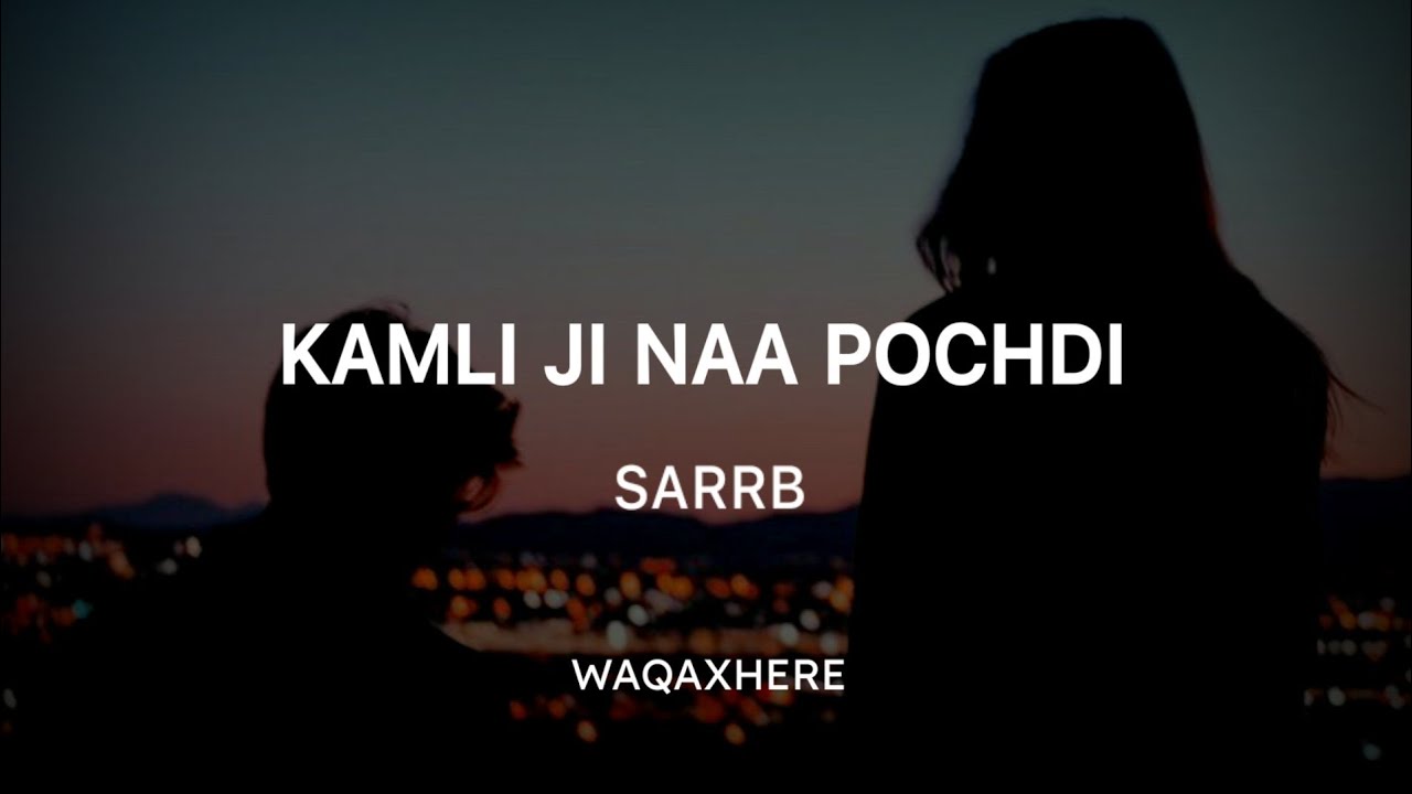 Kamli Ji Naa Puchdi  Sarrb  KAMLEE  Punjabi Song