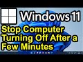  windows 11  stop your computer from turning off or sleeping after 1015 minutes  power options