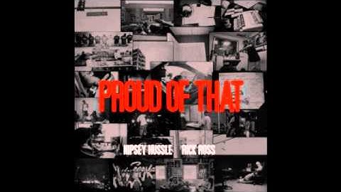 Proud Of That - Nipsey Hussle