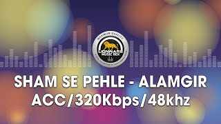 Video voorbeeld van "Sham Se Pehle - Alamgir"