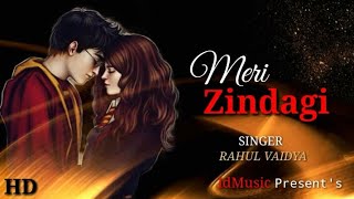 Meri Zindagi - Rahul Vaidya