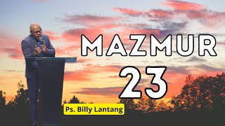 Khotbah Ps. Billy Lantang - Mazmur 23