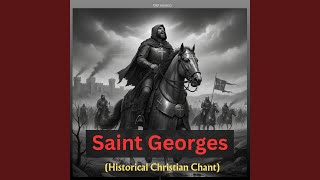 Saint Georges (Historical Christian Chant)
