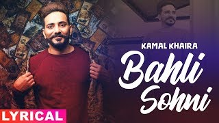 Song - bahli sohni (lyrical) singer kamal khaira lyrics / music preet
hundal concept screen play direction parmish verma mixing and
mastering by ...