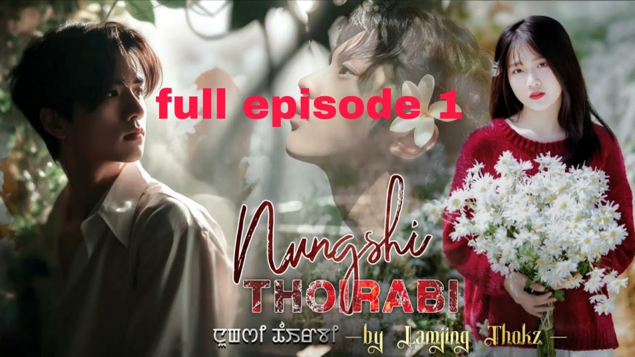 NUNGSHI THOIRABI //full episode part 1 // Lamjing Thokz // Thoibi Keisham
