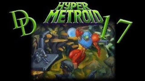 I Want Super Missiles! - Hyper Metroid - Part 17 - Solo Gaming Time