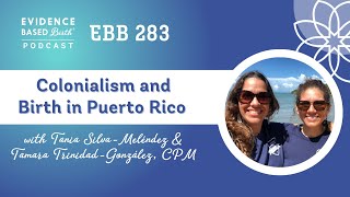 How Colonialism, Environmental Instability, and Politics Impact Birth in Puerto Rico