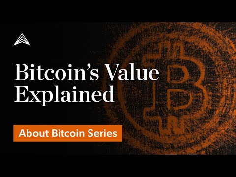 Bitcoin’s Value Explained