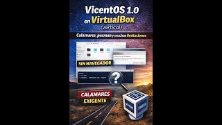 VicentOS 1.0 en VirtualBox (vertical): Calamares, pacman y muchas limitaciones