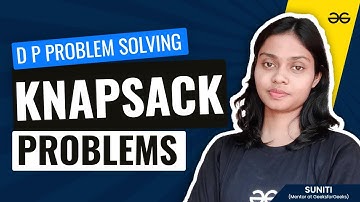 Dynamic Programming Problem Solving: Knapsack Problem | Get Interview Ready | GeeksforGeeks Practice