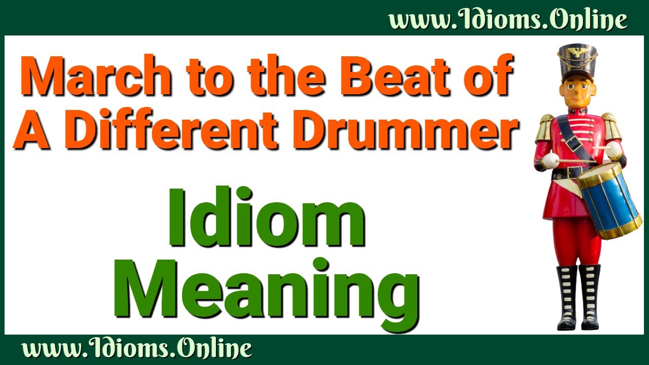 March to Beat of a Different Drummer Meaning | Idioms in English YouTube