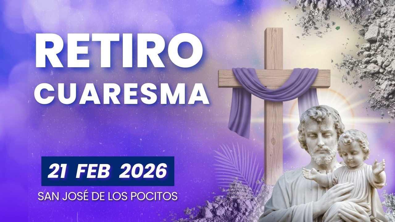 RETIRO DE CUARESMA - Sábado 21 Febrero 2026