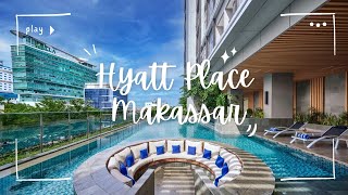 HYATT PLACE MAKASSAR | AROMA KEMEWAHAN YANG NYATA