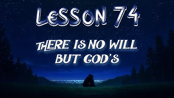 Lesson 74 | Daily Guided Meditations | A Course In Miracles Workbook for Students