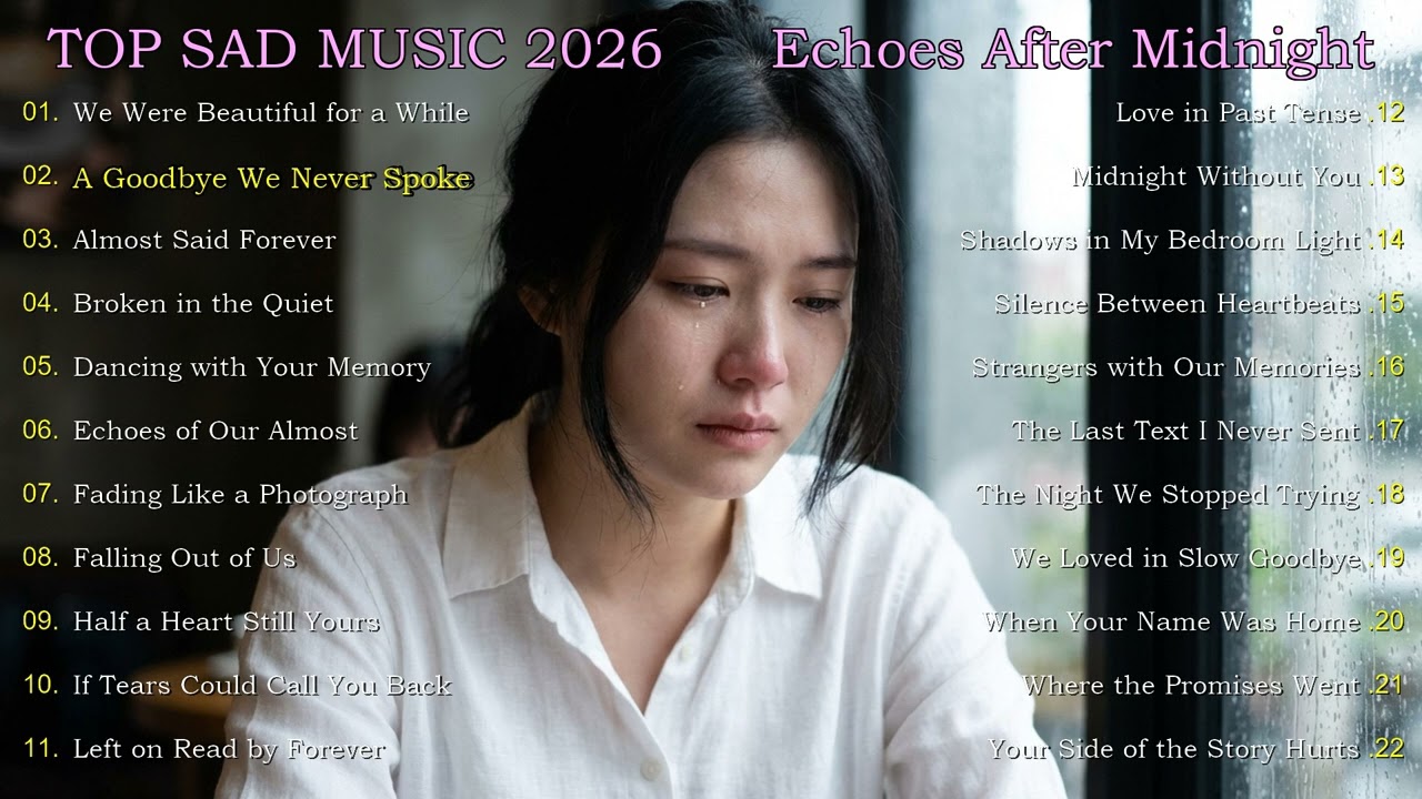 Echoes After Midnight  Sad Song Collection | Pop Relaxing Music 2026