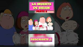 Pt. 2 Brian Griffin Dies