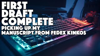 First Draft Complete | Picking Up My Manuscript From FedEx Kinkos