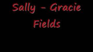 Vignette de la vidéo "Sally - Gracie Fields"