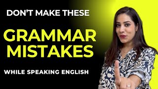 Avoid these grammar mistakes while speaking English