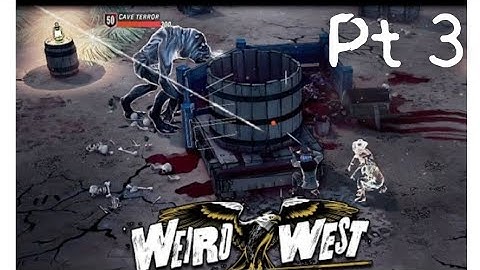 Weird West: DEFINITIVE EDITION | Playthrough w/ ASMR Commentary | Part 3